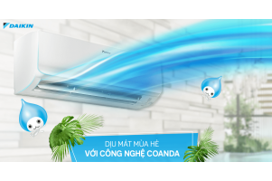 Máy lạnh Daikin - trải nghiệm sự mát lành tựa như gió tự nhiên